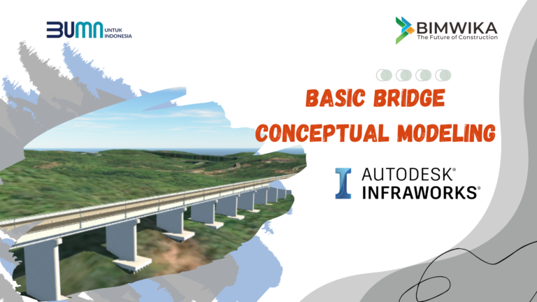 Terlindungi: BASIC BRIDGE CONCEPTUAL MODELING WITH INFRAWORKS