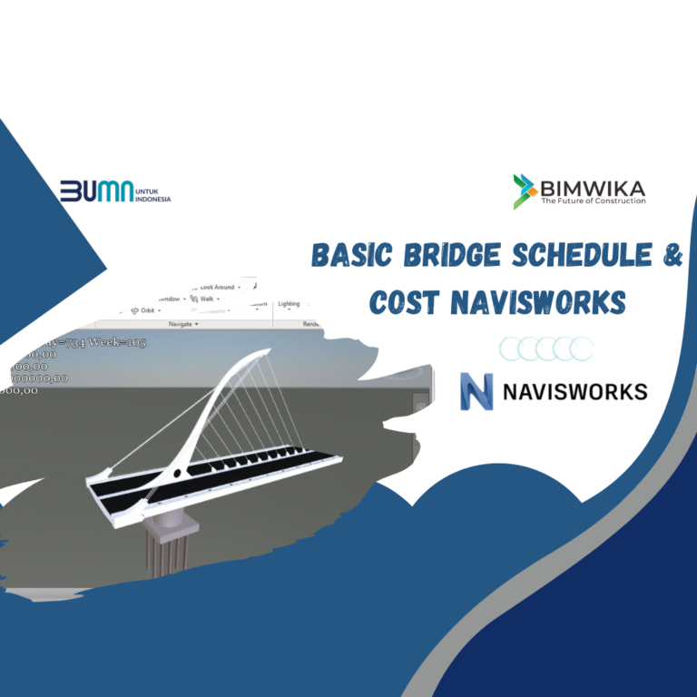 Terlindungi: BASIC BRIDGE SCHEDULE (4D) & COST (5D) SIMULATION WITH NAVISWORKS